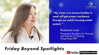 Hong Kong housing chief Rosanna Law | Friday Beyond Spotlights S3E10