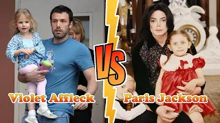 Violet Affleck Vs Paris Jackson (Michael Jackson's Daughter) Transformation ★ From Baby To 2021