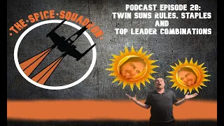 Podcast Episode 28: Twin Suns! RULES, STAPLES and BEST LEADERS | STAR WARS UNLIMITED