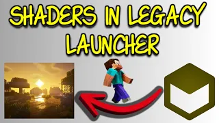 How to install shaders in Legacy Launcher Minecraft