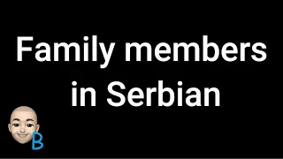 Complete Course Lesson 8 - Family members ★ Learn Serbian  #serbian #srpski #teacherboko