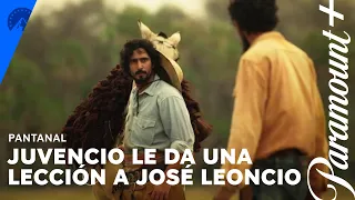 Juvencio le da una lección a José Leoncio | Pantanal | Paramount+