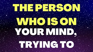 🌈The Person who is on your mind, us trying to | God Message For You Today | Angel Message | #loa