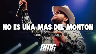 Luis R Conriquez - No Es Una Mas Del Monton