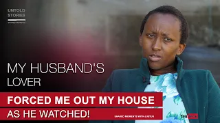 My Husband's lover forced me out of my House as He watched