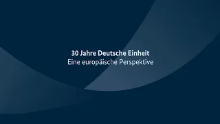 30 Jahre Deutsche Einheit - eine europäische Perspektive