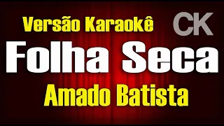 Folha Seca - Amado Batista - Karaokê