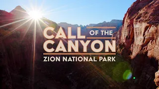 Call of the Canyon: Zion National Park [FULL DOCUMENTARY]