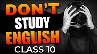 No clickbait⚠️ Don’t STUDY English CLASS 10  (यहाँ से बनता है PAPER)🔥