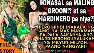 IKINASAL sa MALING GROOM at sa HARDINERO pa niya. Pero Hindi INAKALA NG AMO na mas MAYAMAN pa ito