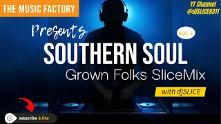 Southern Soul III AD-FREE Re-Post (SliceMix)