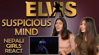 ELVIS PRESLEY REACTION | SUSPICIOUS MIND REACTION | NEPALI GIRLS REACT