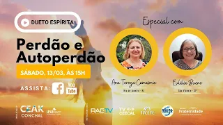 PERDÃO E AUTOPERDÃO |ANA TEREZA CAMASMIE e EULÁLIA BUENO | 13/03 | 15H