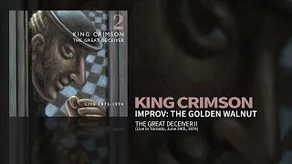 King Crimson - Improv: The Golden Walnut - Live June 24th, 1974 (The Great Deceiver Pt, 2)