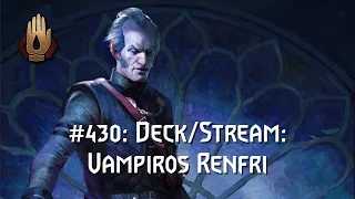 [Gwent] Deck/Stream: Vampiros Renfri - Septiembre 2022