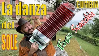 LA DANZA DEL SOLE (cumbia) Enzo Scacchia CAMPIONE MONDIALE DI ORGANETTO (fisarmonica diatonica)