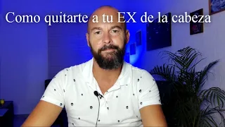 Como quitarte a tu EX de la cabeza.#expareja #amor