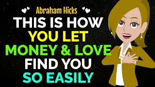 This Is How You Let Money, Love & Success Find You ✨Very Powerful Segment ✅Abraham Hicks 2024