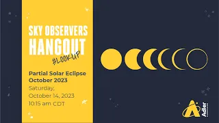 Sky Observers Hangout: Partial Solar Eclipse October 2023