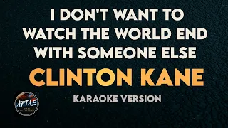 Clinton Kane - I don't want to watch the World end with Someone else (Karaoke/Instrumental Version)