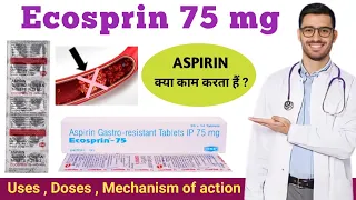 Ecosprin 75 mg | Ecosprin tablet uses, doses, mechanism | Aspirin tablet |