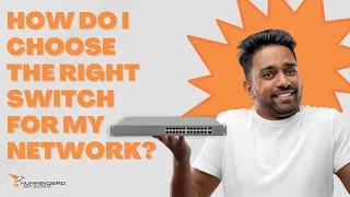 How To: Choose the Right Switch for Your Network