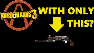 Can You Beat Borderlands 3 With ONLY A Big Iron On Your Hip?