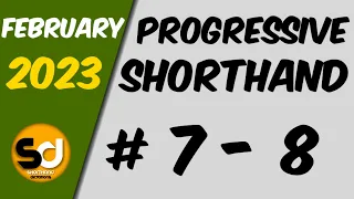 # 7 - 8 | 105 wpm | Progressive Shorthand | February 2023