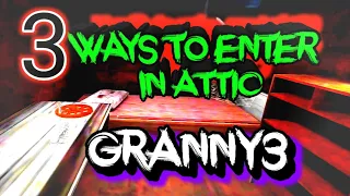 3 ways to enter in attic |Granny 3 glitch.