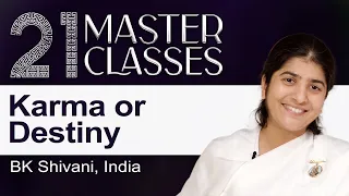 Sister Shivani | Karma or Destiny | 21 Masterclasses | Brahma Kumaris UK