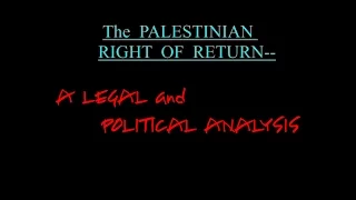 RIGHT OF RETURN (to PALESTINE) , Pt 1