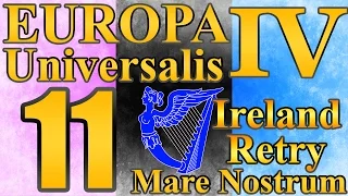 Europa Universalis 4 Ireland "Over Extending!" EP:11 [Mare Nostrum]