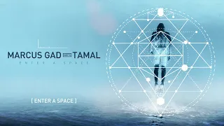 Marcus Gad Meets Tamal - Enter a Space [Official Lyrics Video]