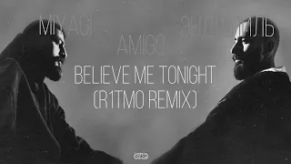 Miyagi & Эндшпиль feat. Amigo - Believe me tonight (Ritmo Remix)