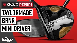 "TaylorMade NAILED This!" TaylorMade BRNR Mini Driver | The Swing Report