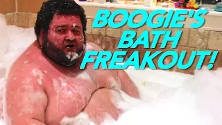 BOOGIE2988'S BATHTIME FREAKOUT!