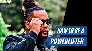 STARTING POWERLIFTING • HOW TO BECOME A POWERLIFTER