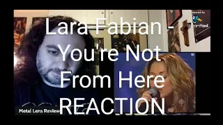 Lara Fabian - You're Not From Here | REACTION