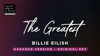 The Greatest - Billie Eilish (original Key Karaoke) - Piano Instrumental Cover with Lyrics
