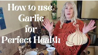 How to Use Garlic for Perfect Health!