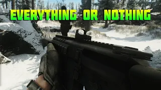 It's all or nothing out here - Escape from Tarkov