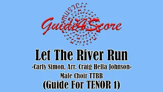 Let the River Run - CARLY SIMON, Arr. CRAIG HELLA JOHNSON (Guide  For TENOR 1)