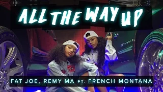 All The Way Up - Fat Joe, Remy Ma ft. French Montana | Kaelynn KK Harris x Kyndall Harris