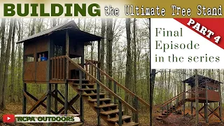 Building the Ultimate Tree Stand - Part 4
