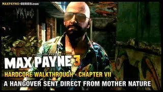 Max Payne 3 - Hardcore Walkthrough - Chapter 7 - A Hangover Sent Direct From Mother Nature