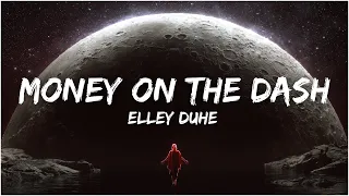 Elley Duhe - Money On The Dash (Sped Up) Lyrics