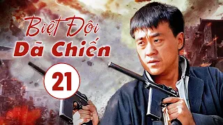 BIỆT ĐỘI DÃ CHIẾN - Tập 21 | Phim Hành Động Kháng Chiến Hấp Dẫn 2023 | SENTV VietNam