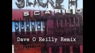 Slacker - Scared (Dave O Reilly Covid 19 Remix)