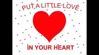 PUT A LITTLE LOVE IN YOUR HEART lyrics