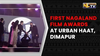 FIRST NAGALAND FILM AWARDS AT URBAN HAAT, DIMAPUR